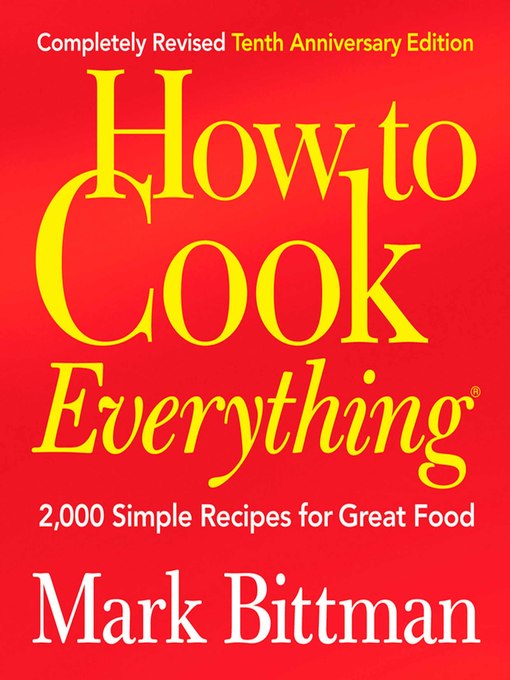 Title details for How to Cook Everything (Completely Revised 10th Anniversary Edition) by Mark Bittman - Wait list